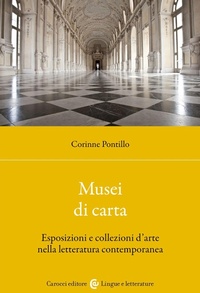 Abbildung von: Musei di carta. Esposizioni e collezioni d'arte nella letteratura contemporanea - Lingue e letterature Carocci;Carocci