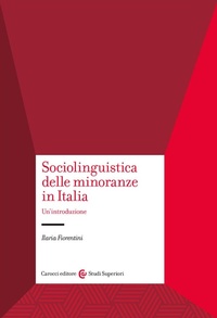 Abbildung von: Sociolinguistica delle minoranze in Italia. Un'introduzione - Studi superiori;Carocci