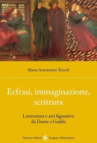 Abbildung von: Ecfrasi, immaginazione, scrittura. Letteratura e arti figurative da Dante a Gadda - Lingue e letterature Carocci;Carocci