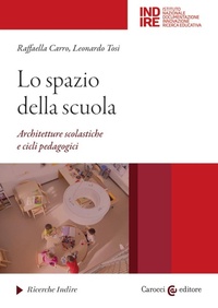 Abbildung von: Lo spazio della scuola. Architetture scolastiche e cicli pedagocici - Ricerche Indire;Carocci