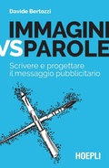 Cover: Immagini vs parole. Scrivere e progettare il messaggio pubblicitario - Marketing;Ulrico Hoepli