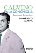 Cover: Calvino fa la conchiglia. La costruzione di uno scrittore - Saggi;Hoepli