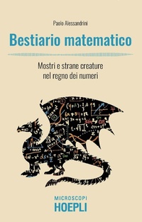 Abbildung von: Bestiario matematico. Mostri e strane creature nel regno dei numeri - Microscopi;Hoepli