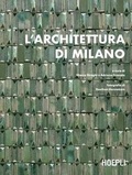 Cover: L' architettura di Milano. La citt&agrave; scritta dagli architetti dal dopoguerra a oggi - Storia e saggi architettura;Hoepli