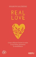Cover: Real love. Come coltivare l'amore in tutte le sue forme attraverso la mindfulness - Mindfulness;Hoepli