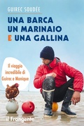 Cover: Una barca un marinaio e una gallina. Il viaggio incredibile di Guirec e Monique - Edizioni Il Frangente