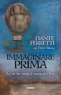 Abbildung von: Immaginare prima. Le mie due nascite, il cinema, gli Oscar - Jimenez