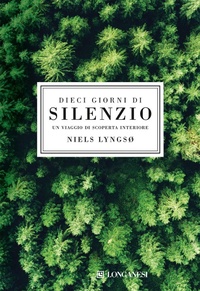 Abbildung von: Dieci giorni di silenzio. Un viaggio di scoperta interiore - Nuovo Cammeo;Longanesi