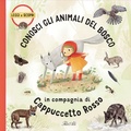 Cover: Conosci gli animali del bosco in compagnia di Cappuccetto Rosso - Libri illustrati;IdeeAli