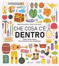 Cover: Che cosa c'&egrave; dentro. Tante nuove parole per arricchire il mio vocabolario - Libri illustrati;IdeeAli