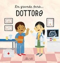 Cover: Da grande far&ograve;... dottor&iquest; - Libri illustrati;IdeeAli