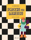 Cover: Il libro degli scacchi per bambini - Libri gioco;IdeeAli
