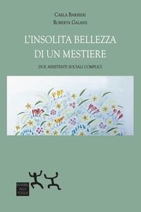 Abbildung von: L' insolita bellezza di un mestiere. Due assistenti sociali complici - Ospiti;Sensibili alle Foglie
