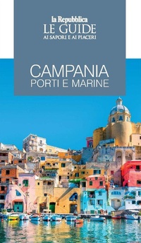 Abbildung von: Campania. Porti e marine. Le guide ai sapori e ai piaceri - Le Guide di Repubblica;Gedi (Gruppo Editoriale)