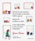 Cover: Perch&eacute; la mia mamma deve andare a lavorare tutti i giorni, invece di restare a casa come piacerebbe a me e ai miei fratellini? - Album illustrati;Emme Edizioni