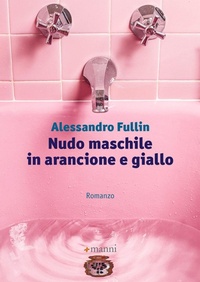 Abbildung von: Nudo maschile in arancione e giallo - Pretesti;Manni