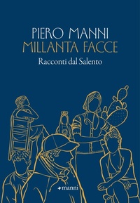 Abbildung von: Millanta facce. Racconti dal Salento - Pretesti;Manni