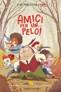 Cover: Amici per un... pelo! - Le mie prime letture a colori;Emme Edizioni