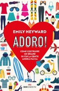 Cover: Adoro! Come costruire un brand di cui la gente andr&agrave; pazza - Business;ROI edizioni
