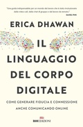 Cover: Il linguaggio del corpo digitale. Come generare fiducia e connessione anche comunicando online - Crescita personale;ROI edizioni