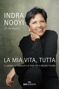 Cover: La mia vita, tutta. Il lavoro, la famiglia e le sfide per il nostro futuro - Business;ROI edizioni