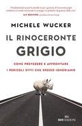 Cover: Il rinoceronte grigio. Come prevedere e affrontare i pericoli ovvi che spesso ignoriamo - Business;ROI edizioni