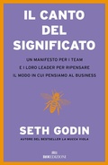 Cover: Il canto del significato. Un manifesto per i team e i loro leader per ripensare il modo in cui pensiamo il business - Business;ROI edizioni