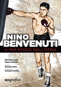 Cover: Nino Benvenuti. Il mio esodo dall'Istria - Biografica;Ferrogallico