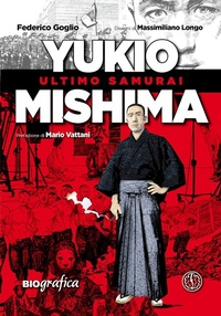 Enlarge image Cover: Yukio Mishima. Ultimo samurai - Biografica;Ferrogallico