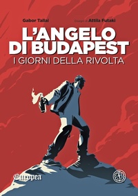 Abbildung von: L' angelo di Budapest. I giorni della rivolta - FERROGALLICO