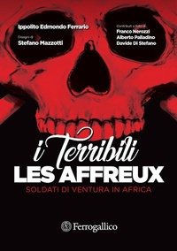 Abbildung von: Les affreux. I terribili. Soldati di ventura in Africa - FERROGALLICO