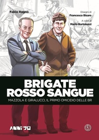 Abbildung von: Brigate rosso sangue. Mazzola e Giralucci, il primo omicidio delle BR - FERROGALLICO