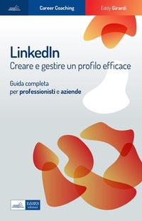 Abbildung von: Linkedin. Creare e gestire un profilo efficace. Guida completa per professionisti e aziende - Career Coaching;Edises professioni & concorsi