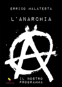 Abbildung von: L' anarchia. Il nostro programma - Classici;GAEditori
