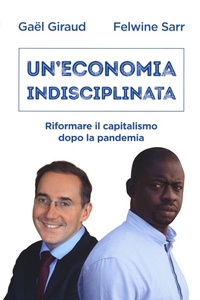 Abbildung von: Un' economia indisciplinata. Riformare il capitalismo dopo la pandemia - Cittadini sul pianeta;EMI