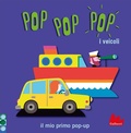 Cover: I veicoli. Pop pop pop. Il mio primo pop-up - Gallucci