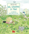 Cover: Nel giardino di Timo. Le erbacce non sono cattive - Illustrati;Gallucci