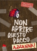 Cover: Non aprire questo pacco. Azzanna! - Universale d'Avventure e d'Osservazioni. Letture intermedie;Gallucci Bros