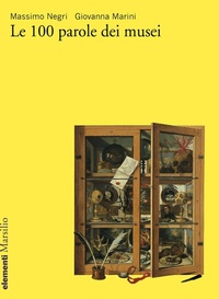 Abbildung von: Le 100 parole dei musei - Elementi;Marsilio