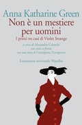 Cover: Non &egrave; un mestiere per uomini. I primi tre casi di Violet Strange. Testo inglese a fronte - Letteratura universale;Marsilio