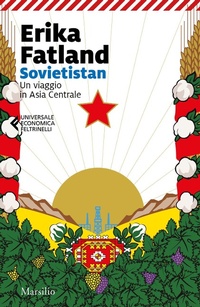 Abbildung von: Sovietistan. Un viaggio in Asia centrale - Universale economica Feltrinelli;Marsilio