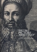 Cover: &laquo;Pietro Pictore Arretino&raquo;. Una parola complice per l'arte del Rinascimento - Marsilio