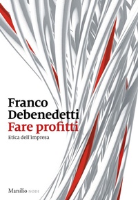 Abbildung von: Fare profitti. Etica dell'impresa - I nodi;Marsilio