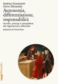 Abbildung von: Autonomia, differenziazione, responsabilità. Numeri, principi e prospettive del regionalismo rafforzato - Saggi;Marsilio