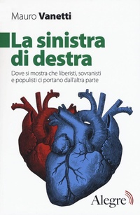 Abbildung von: La sinistra di destra. Dove si mostra che liberisti, sovranisti e populisti ci portano dall'altra parte - Tempi moderni;Edizioni Alegre