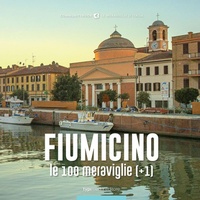 Abbildung von: Fiumicino, le 100 meraviglie (+1) - Typimedia Editore