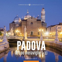 Abbildung von: Padova, le 100 meraviglie (+1) - Typimedia Editore