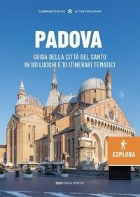 Abbildung von: Padova Explora. Guida della città del Santo in 101 luoghi e 10 itinerari tematici - Typimedia Editore