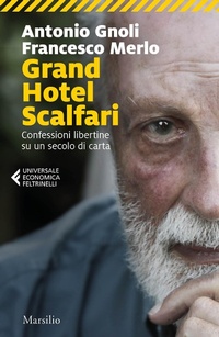 Bild: Grand hotel Scalfari. Confessioni libertine su un secolo di carta - Universale economica Feltrinelli;Marsilio