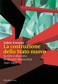 Cover: La costruzione dello Stato nuovo. Scritti e discorsi di Benito Mussolini 1921-1932 - I nodi;Marsilio